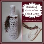 Crossing Over Wine Bottle Cozy ~ Rhelena - CrochetN'Crafts