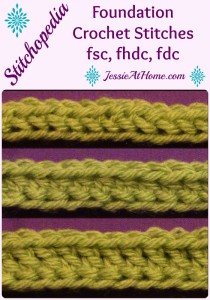 Stitchopedia ~ Foundation Crochet: FSC, FHDC, FDC ~ Jessie At Home