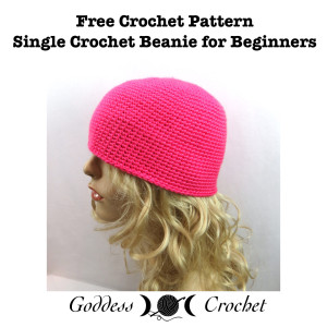 Single Crochet Beanie for Beginners ~ Goddess Crochet